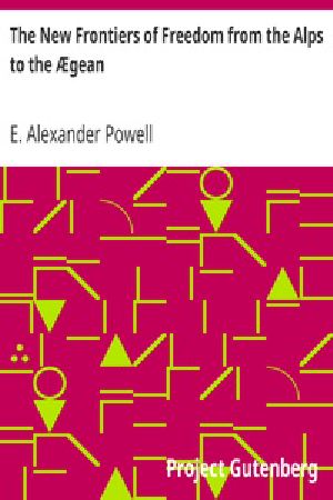 [Gutenberg 17292] • The New Frontiers of Freedom from the Alps to the Ægean